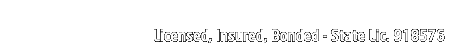 Licensed, Insured,ײ²ֲ Bonded